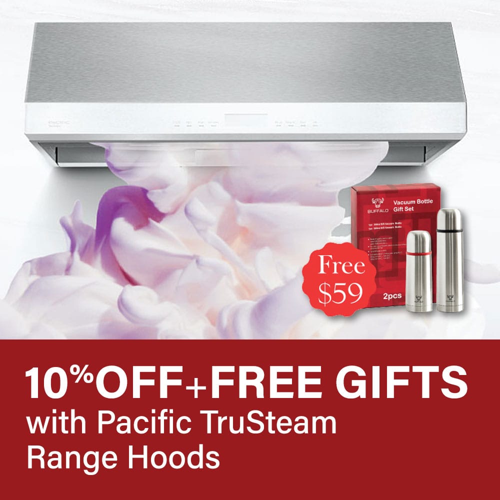 10% Off and Free Gifts on Pacific TruSteam Range Hoods