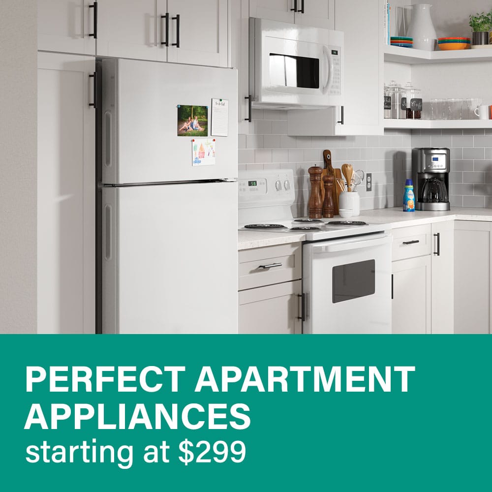 Perfect Appliances for Apartments, starting at $299.